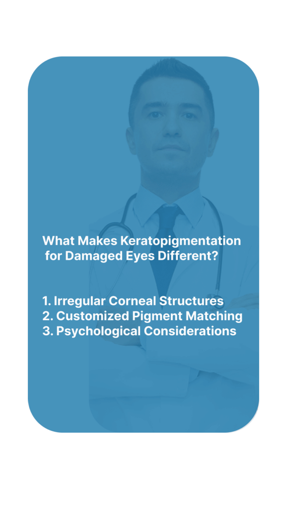 What Makes Keratopigmentation for Damaged Eyes Different
