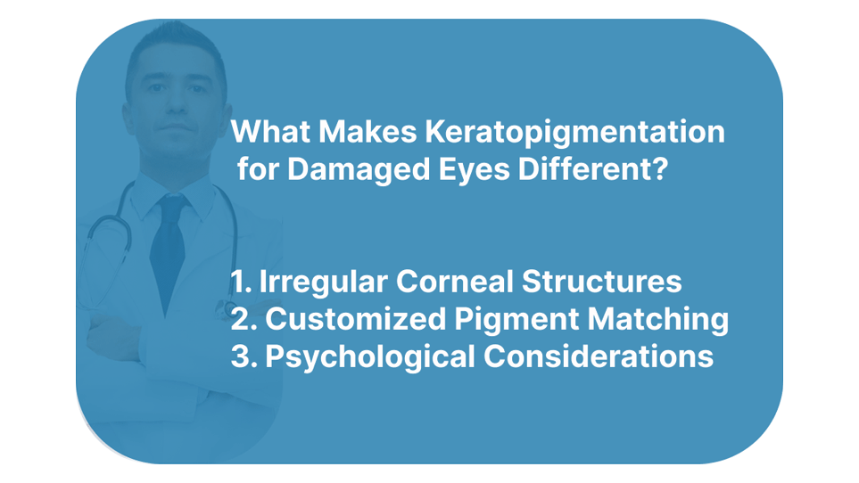What Makes Keratopigmentation for Damaged Eyes Different