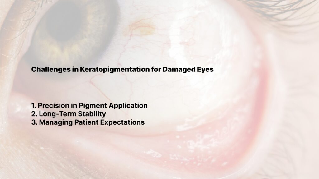 Challenges in Keratopigmentation for Damaged Eyes